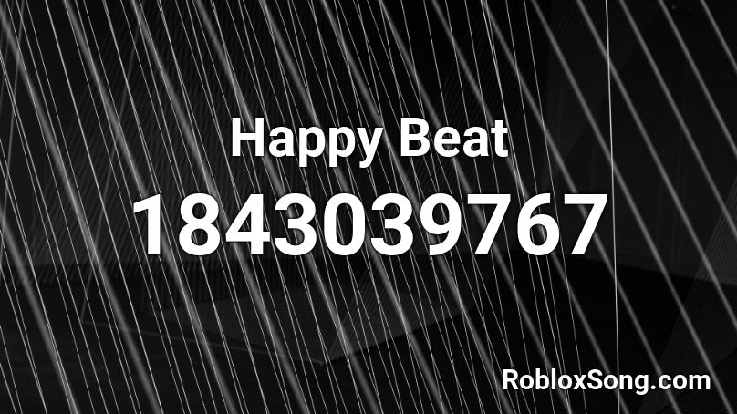 Happy Beat Roblox ID