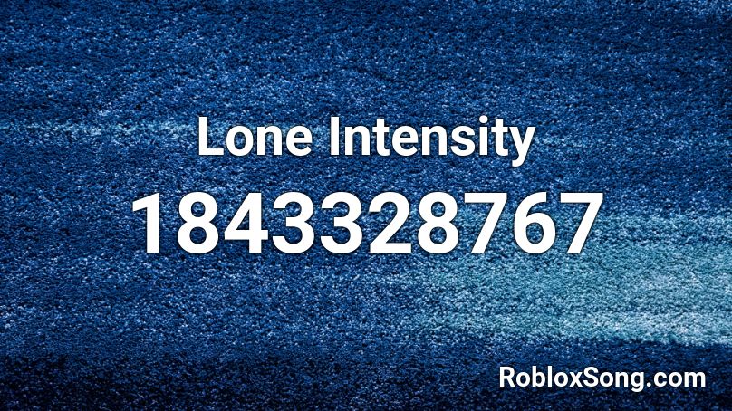 Lone Intensity Roblox ID