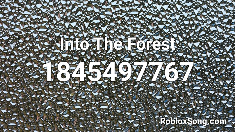 Into The Forest Roblox Id Roblox Music Codes - forest roblox song id