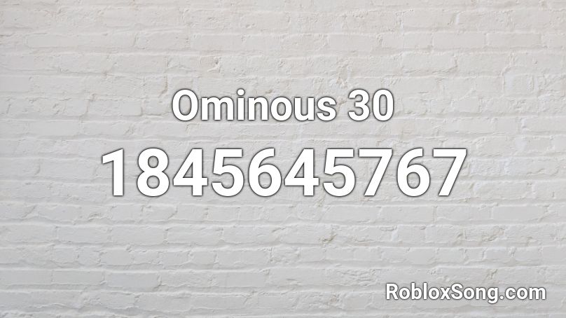 Ominous 30 Roblox ID