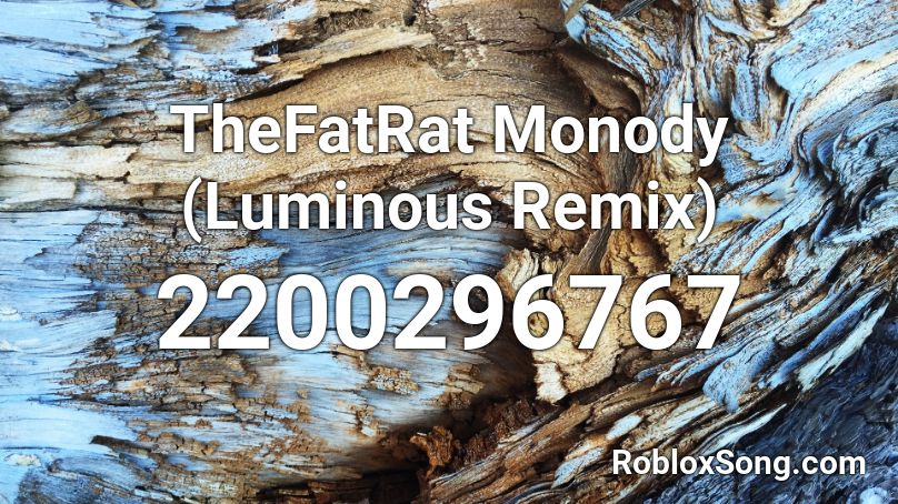 Thefatrat Monody Luminous Remix Roblox Id Roblox Music Codes - monody roblox song code