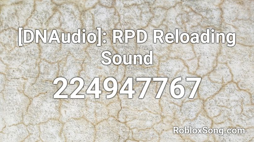 [DNAudio]: RPD Reloading Sound Roblox ID