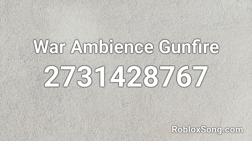 War Ambience Gunfire Roblox ID