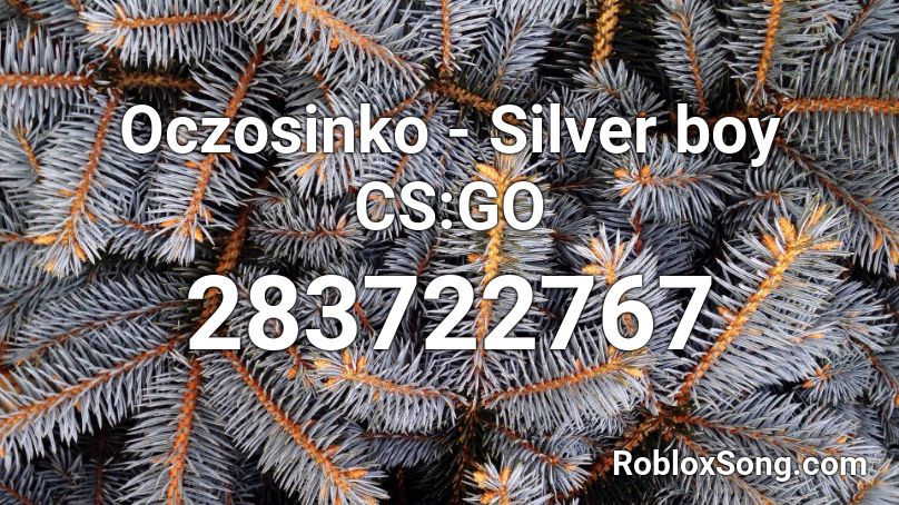 Oczosinko - Silver boy CS:GO Roblox ID