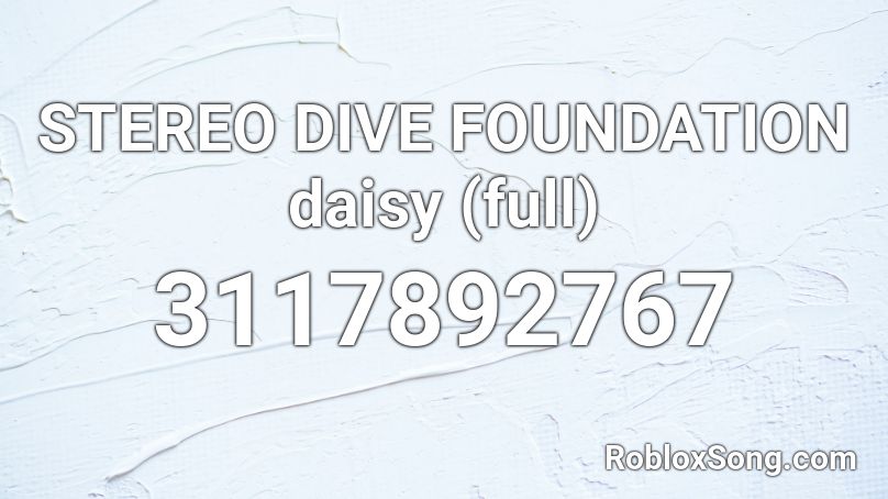 STEREO DIVE FOUNDATION daisy (full) Roblox ID