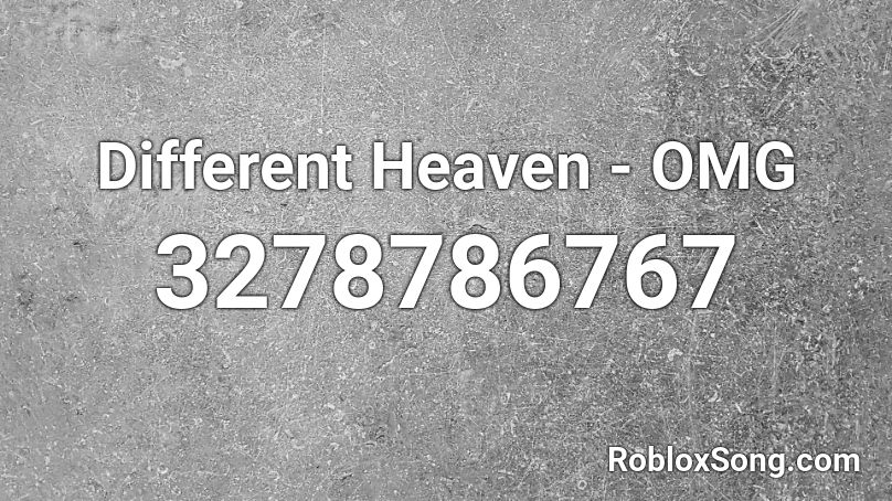 Different Heaven - OMG Roblox ID