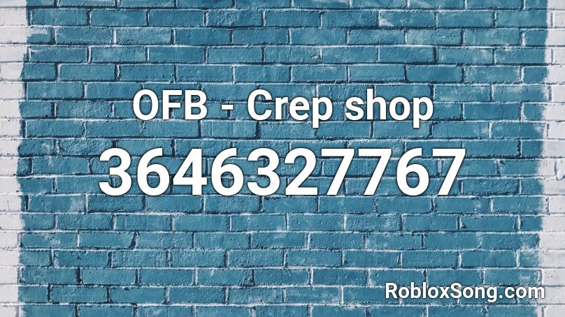 OFB - Crep shop Roblox ID