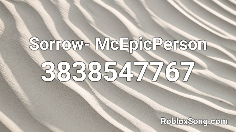 Sorrow- McEpicPerson Roblox ID