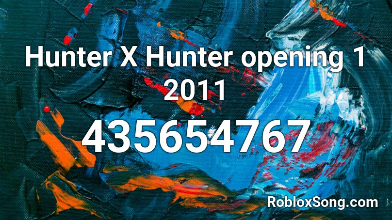 Hunter X Hunter opening 1 2011 Roblox ID