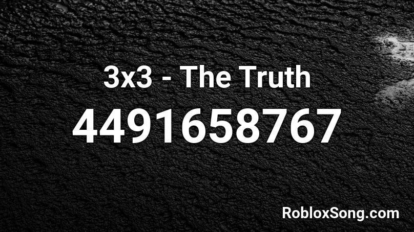 3x3 - The Truth Roblox ID