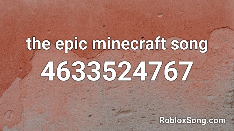 the epic minecraft song Roblox ID