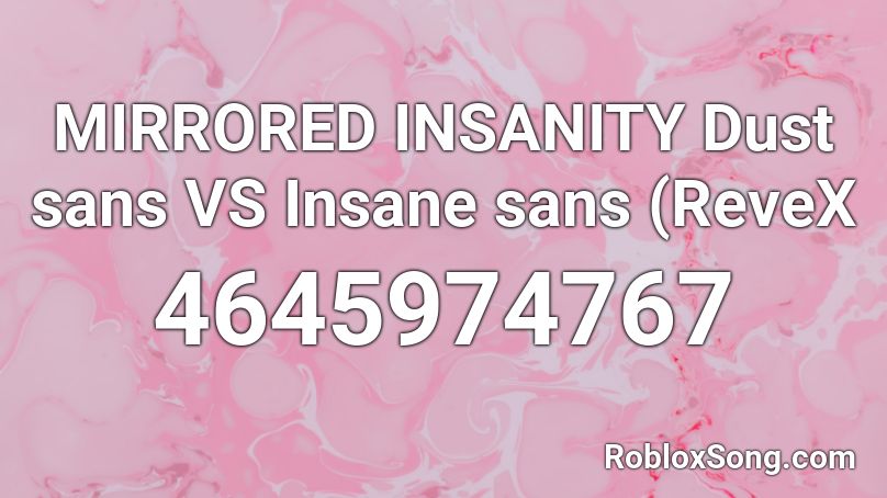 Mirrored Insanity Dust Sans Vs Insane Sans Revex Roblox Id Roblox Music Codes - dust sans theme roblox
