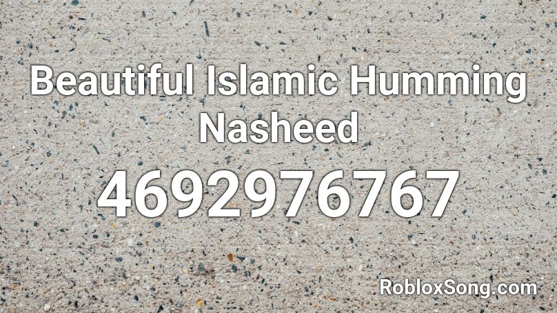 Beautiful Islamic Humming Nasheed  Roblox ID