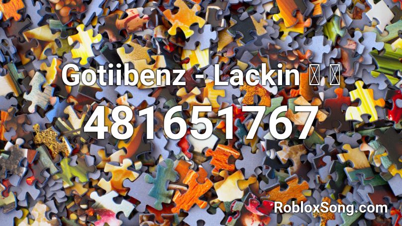 Gotiibenz - Lackin 💪 🙏 Roblox ID