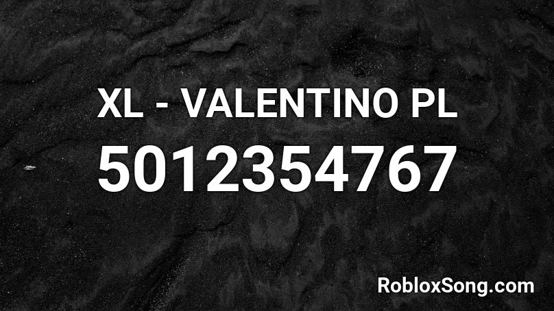 XL - VALENTINO PL Roblox ID