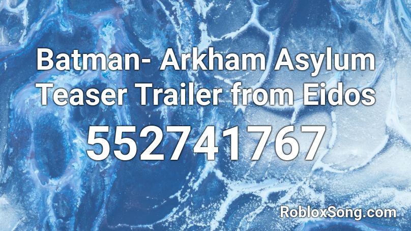 Batman- Arkham Asylum Teaser Trailer from Eidos Roblox ID