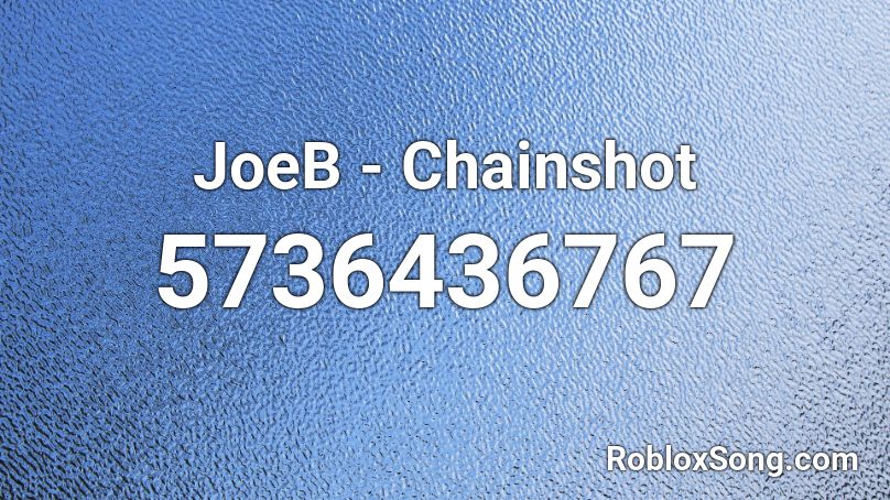 JoeB - Chainshot  Roblox ID