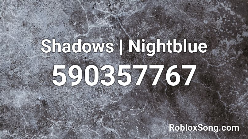 Shadows | Nightblue Roblox ID