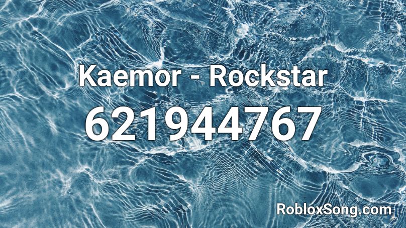 Kaemor - Rockstar Roblox ID - Roblox music codes