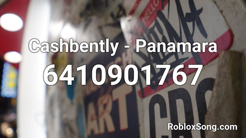 Cashbently - Panamara Roblox ID