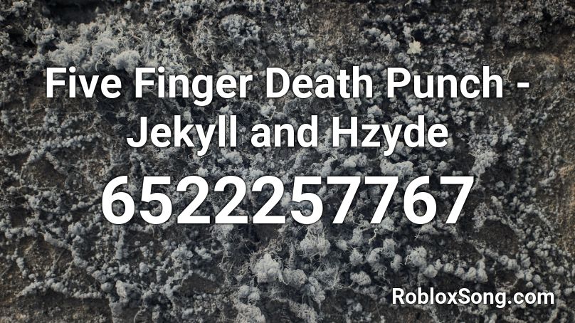 Five Finger Death Punch Jekyll And Hzyde Roblox Id Roblox Music Codes - roblox five finger death punch