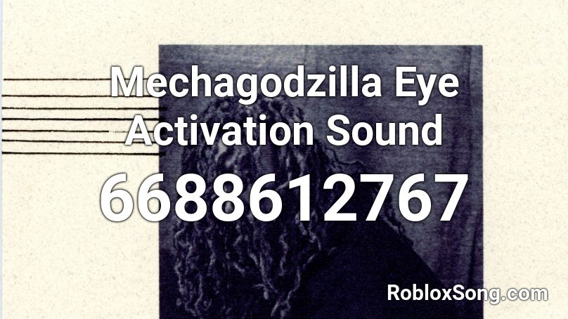 Mechagodzilla Eye Activation Sound Roblox ID