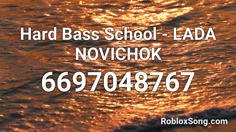 Hard Bass School - LADA ######### Roblox ID