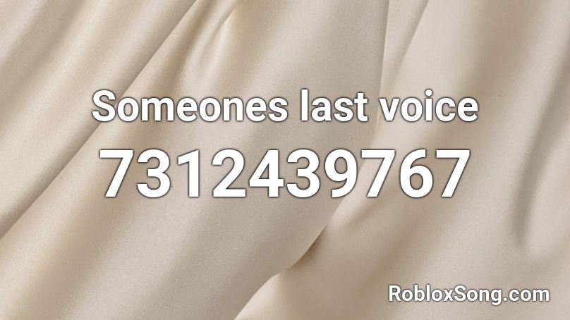 Someones last voice Roblox ID