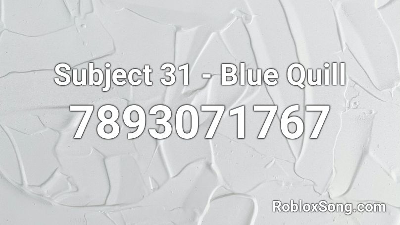 Subject 31 - Blue Quill Roblox ID