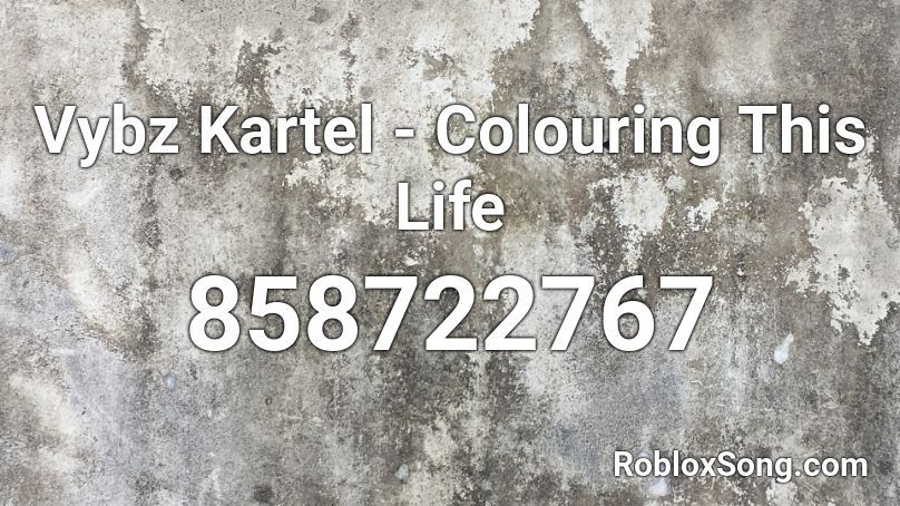 Vybz Kartel - Colouring This Life Roblox ID