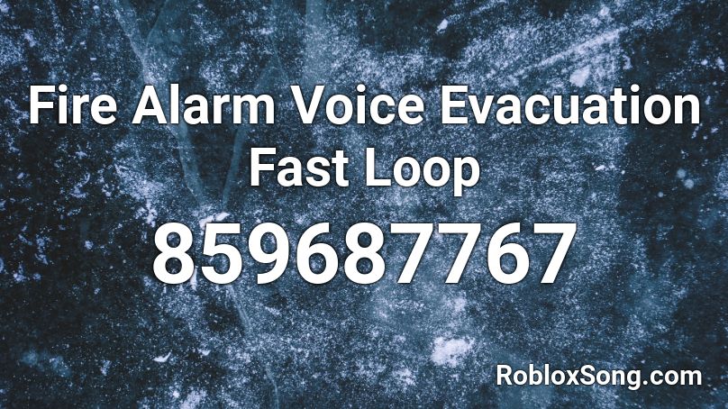 Fire Alarm Voice Evacuation Fast Loop Roblox ID