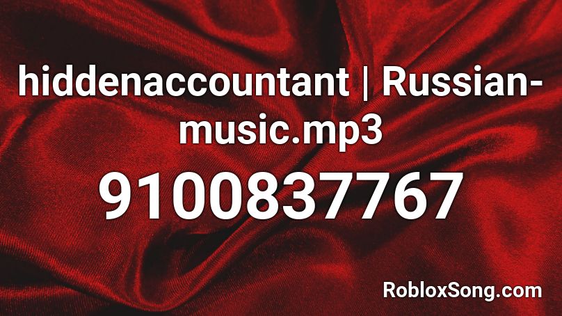 hiddenaccountant | Russian-music.mp3 Roblox ID