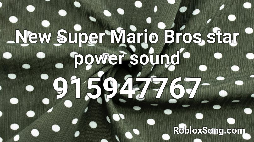 New Super Mario Bros Star Power Sound Roblox Id Roblox Music Codes - roblox power up sound