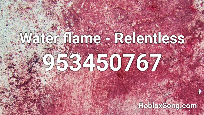 Water flame - Relentless Roblox ID