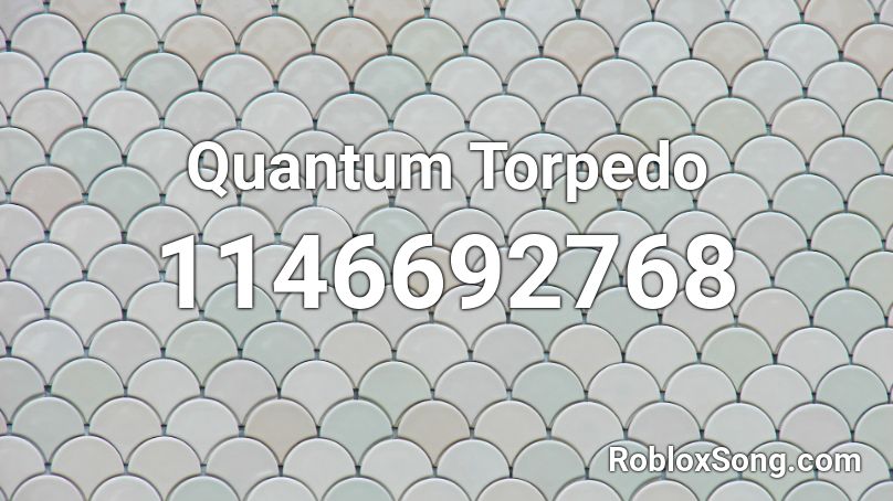 Quantum Torpedo Roblox ID