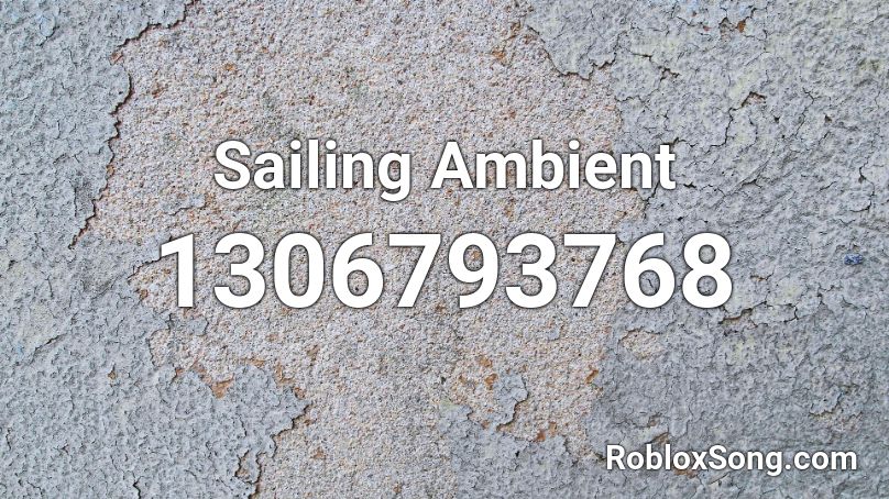 Sailing Ambient Roblox ID