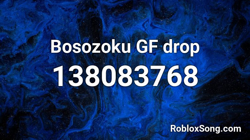Bosozoku GF drop Roblox ID