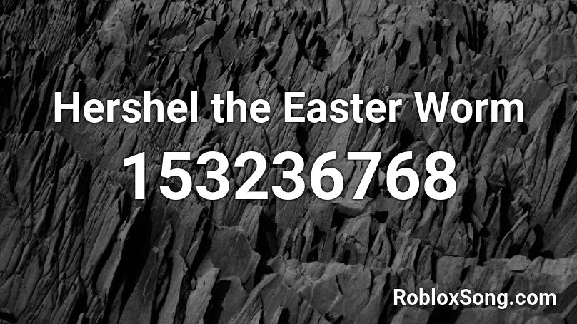 Hershel the Easter Worm Roblox ID