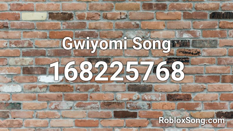 Gwiyomi Song Roblox ID