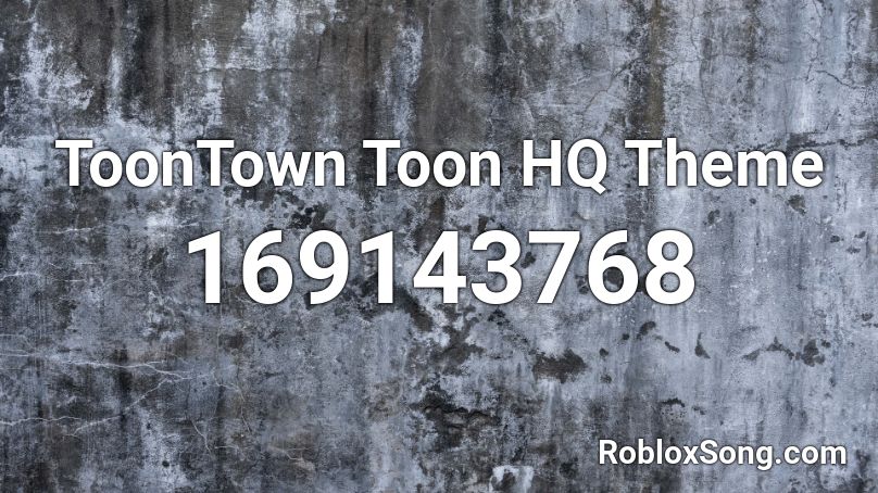 ToonTown Toon HQ Theme Roblox ID