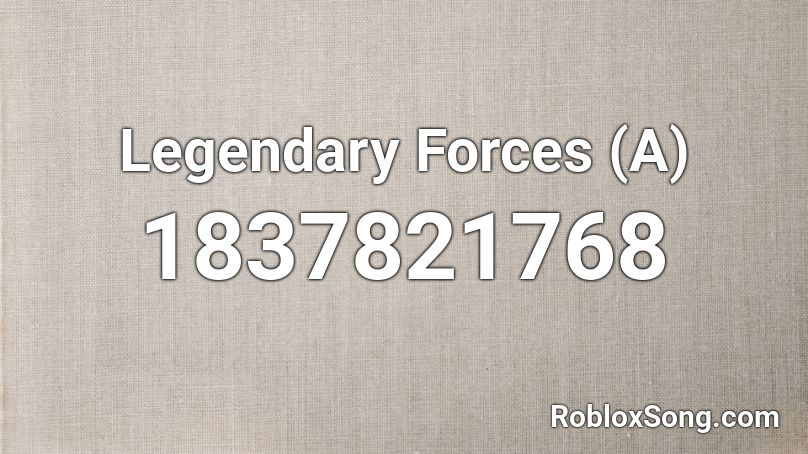 Legendary Forces (A) Roblox ID