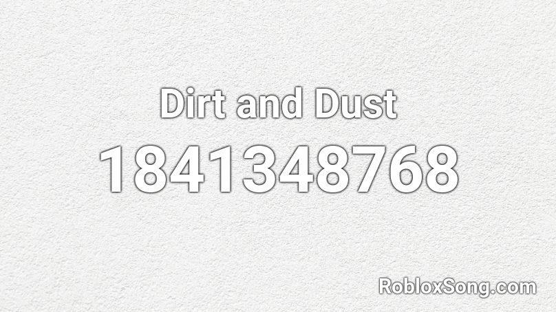 Dirt and Dust Roblox ID