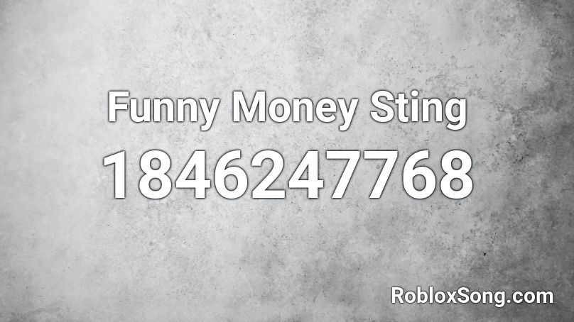 Funny Money Sting Roblox ID