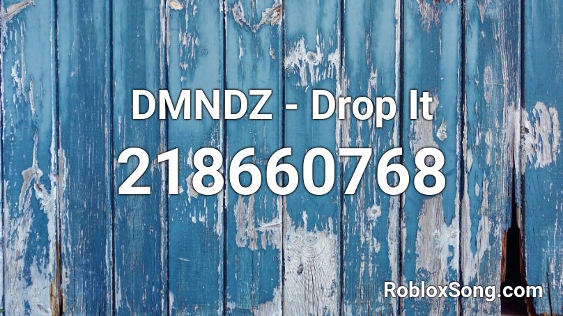 DMNDZ - Drop It Roblox ID