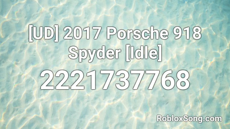 2017 Porsche 918 Spyder [Idle] Roblox ID