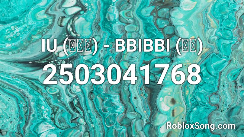 IU (아이유) - BBIBBI (삐삐) Roblox ID