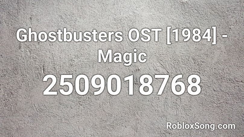 Ghostbusters OST [1984] - Magic Roblox ID