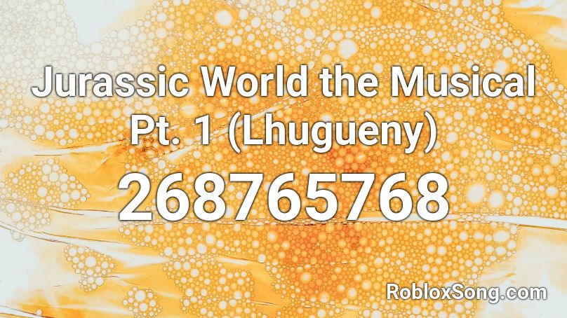 Jurassic World The Musical Pt 1 Lhugueny Roblox Id Roblox Music Codes - jurassic park theme roblox id