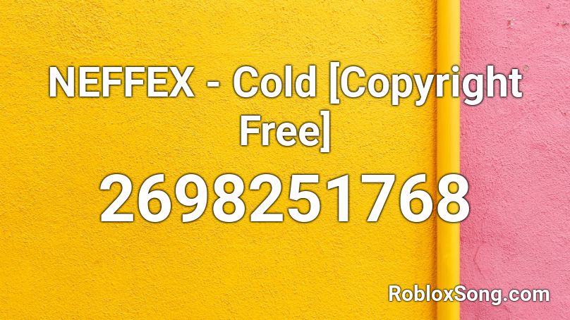 NEFFEX - Cold [Copyright Free] Roblox ID
