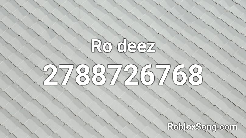 Ro deez Roblox ID